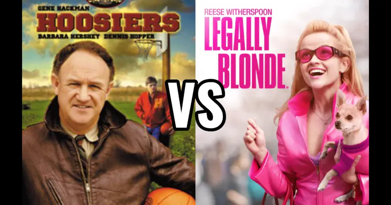 Hoosiers vs. Legally Blonde
