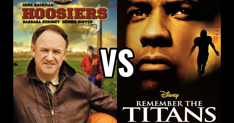 Hoosiers vs. Remember the Titans