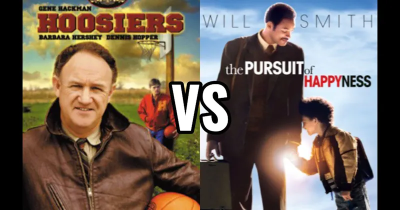 Hoosiers vs. Pursuit of Happyness