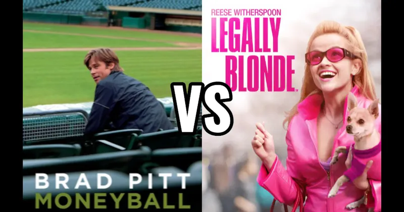 Legally Blonde vs. Moneyball
