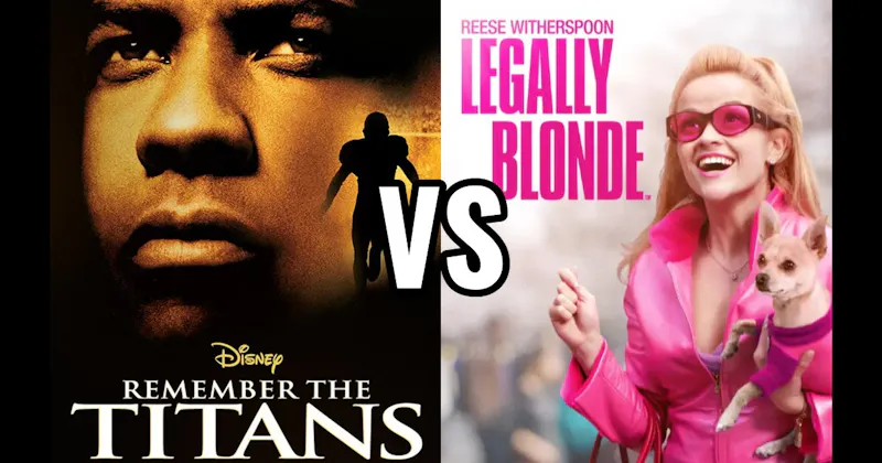 Legally Blonde vs. Remember the Titans