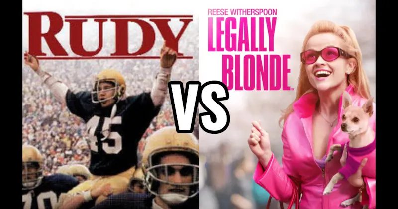 Legally Blonde vs. Rudy