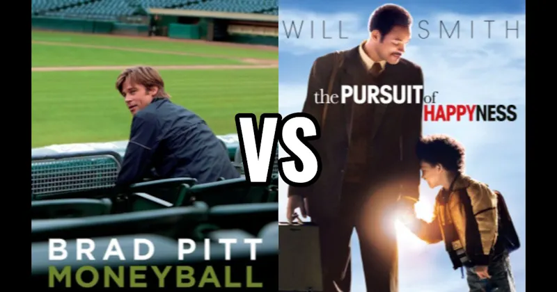 Moneyball vs. Pursuit of Happyness