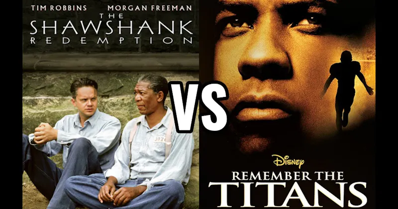 Remember the Titans vs. Shawshank Redemption