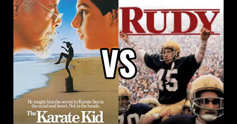 Karate Kid (1984) vs. Rudy