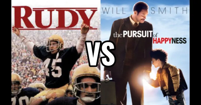 Pursuit of Happyness vs. Rudy