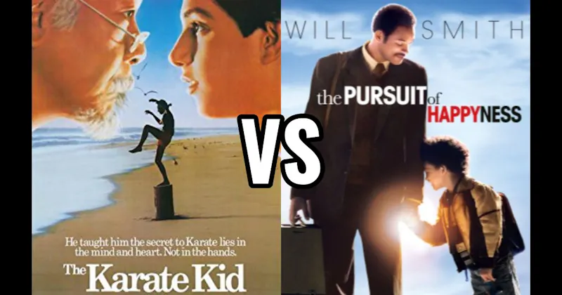 Karate Kid (1984) vs. Pursuit of Happyness