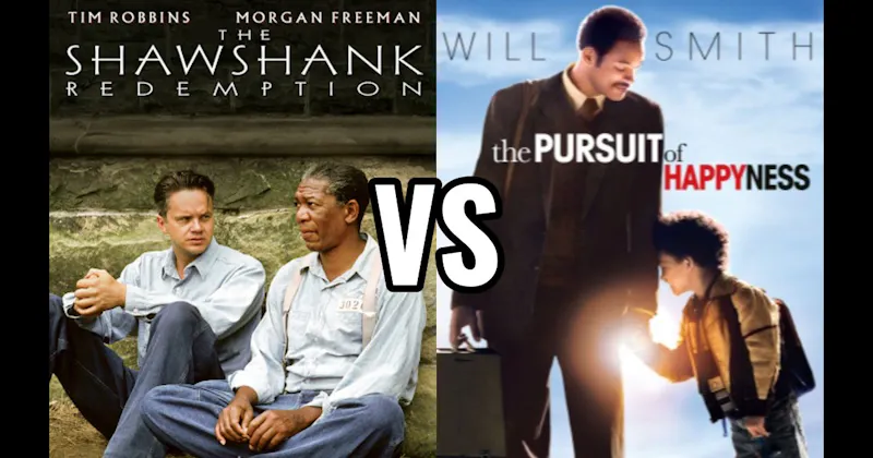 Pursuit of Happyness vs. Shawshank Redemption