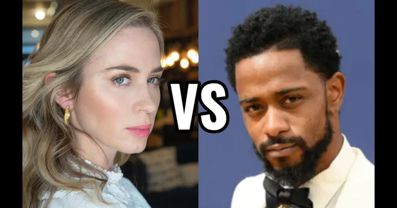 Emily Blunt vs. LaKeith Stanfield