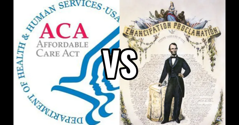 Affordable Care Act (2010) vs. Emancipation Proclamation (1863)