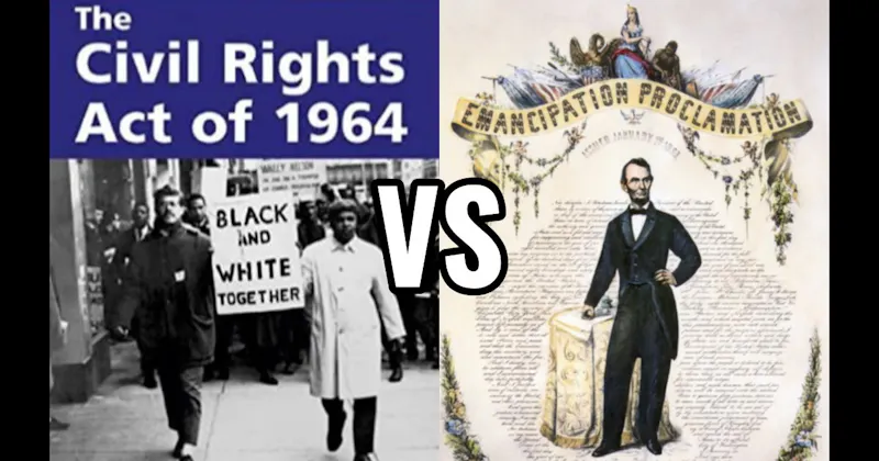 Civil Rights Act (1964) vs. Emancipation Proclamation (1863)