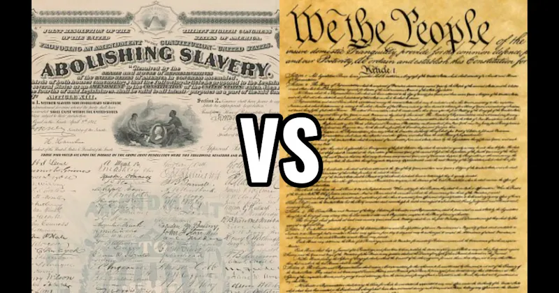 Thirteenth Amendment (1865) vs. U.S. Constitution (1787)
