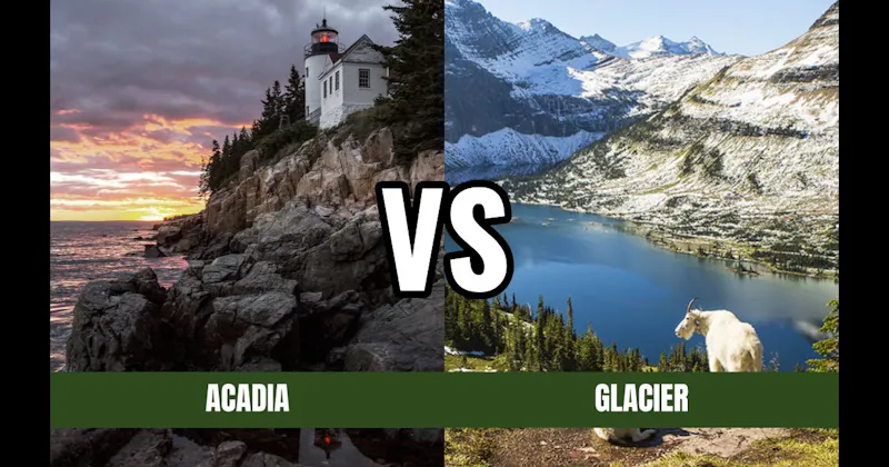 Acadia National Park vs. Glacier National Park