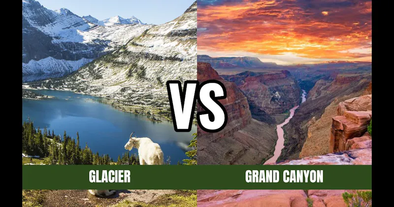 Glacier National Park vs. Grand Canyon National Park