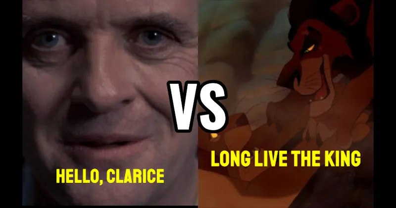 “Hello, Clarice” (Silence of the Lambs) vs. “Long Live the King” (The Lion King)