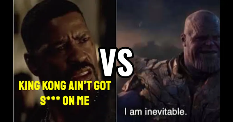 “I Am Inevitable” (Avengers: Endgame) vs. “King Kong Ain’t Got S***” (Training Day)