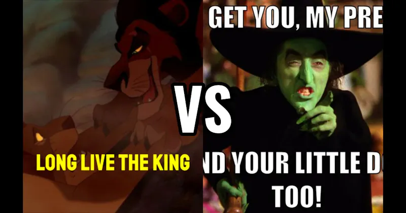 “I’ll Get You, My Pretty” (Wizard of Oz) vs. “Long Live the King” (The Lion King)