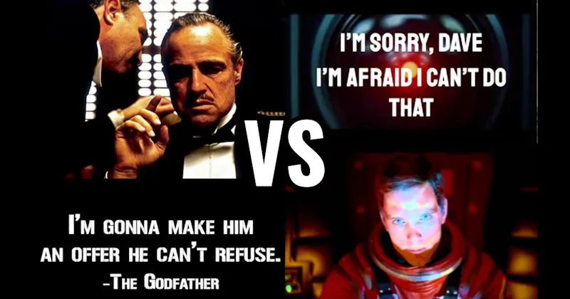 “I’m Gonna Make Him an Offer” (The Godfather) vs. “I’m Sorry, Dave. I’m Afraid I Can’t Do That” (2001: A Space Odyssey)