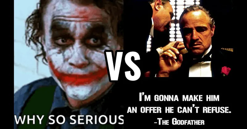 “I’m Gonna Make Him an Offer” (The Godfather) vs. “Why So Serious?” (Dark Knight)