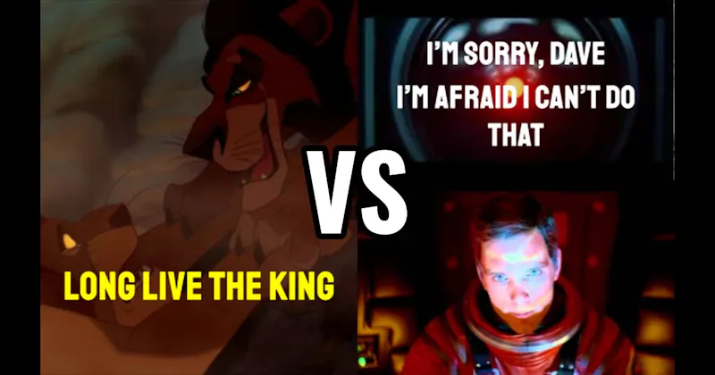 “I’m Sorry, Dave. I’m Afraid I Can’t Do That” (2001: A Space Odyssey) vs. “Long Live the King” (The Lion King)