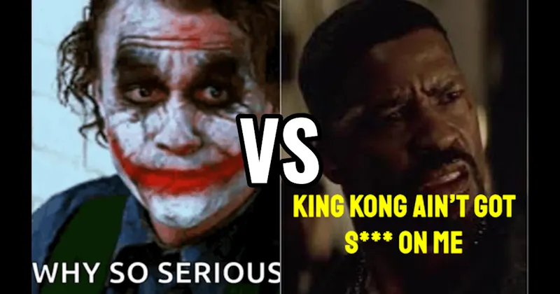 “King Kong Ain’t Got S***” (Training Day) vs. “Why So Serious?” (Dark Knight)