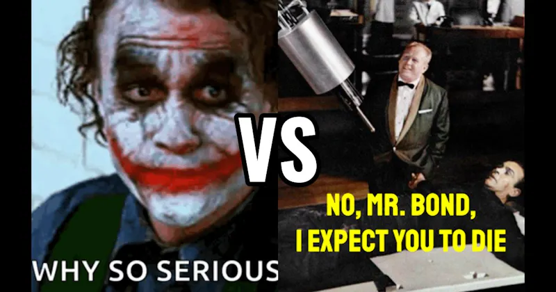 “No, Mr. Bond, I Expect You to Die” (Goldfinger) vs. “Why So Serious?” (Dark Knight)