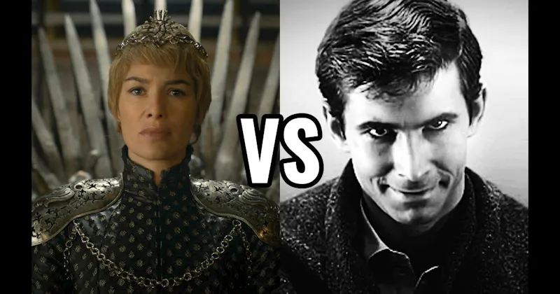 Cersei Lannister vs. Norman Bates