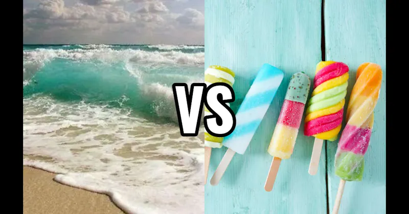 Ice Cream / Popsicle vs. Ocean / Beach Waves
