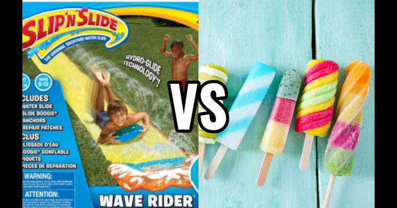 Ice Cream / Popsicle vs. Slip ’N Slide