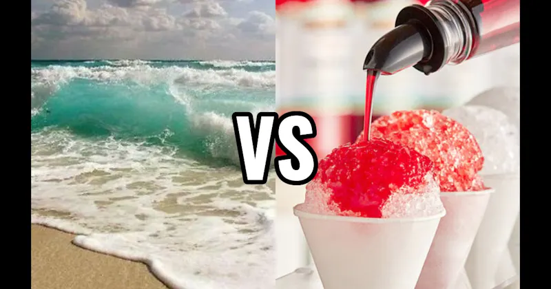 Ocean / Beach Waves vs. Snow Cone / Shaved Ice