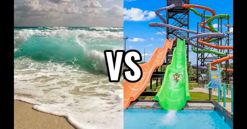 Ocean / Beach Waves vs. Water Park
