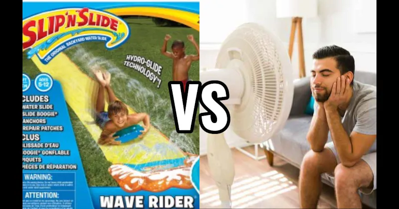 Sitting in Front of a Fan vs. Slip ’N Slide