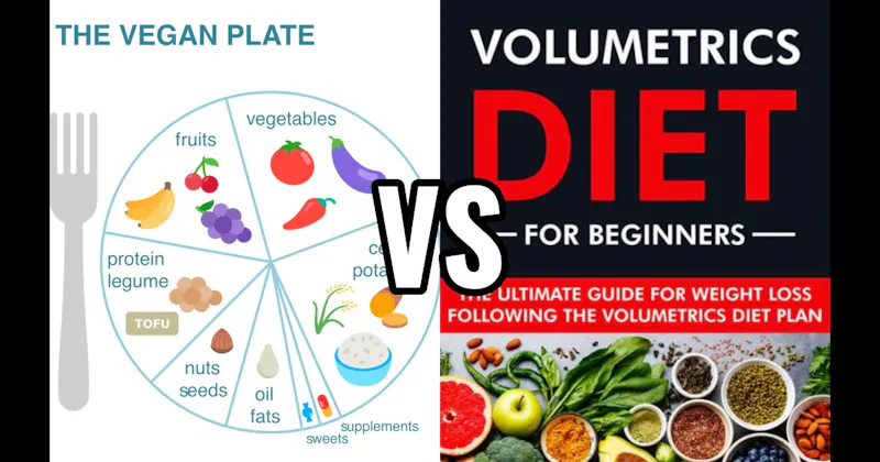 Vegan Diet vs. Volumetrics Diet