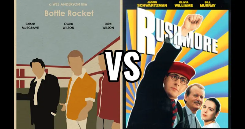 Bottle Rocket vs. Rushmore