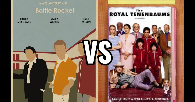 Bottle Rocket vs. The Royal Tenenbaums