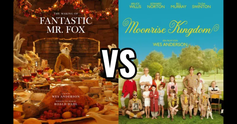 Fantastic Mr. Fox vs. Moonrise Kingdom