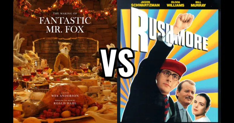 Fantastic Mr. Fox vs. Rushmore