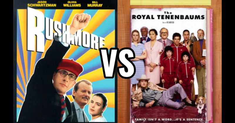 Rushmore vs. The Royal Tenenbaums