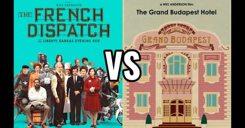 The French Dispatch vs. The Grand Budapest Hotel