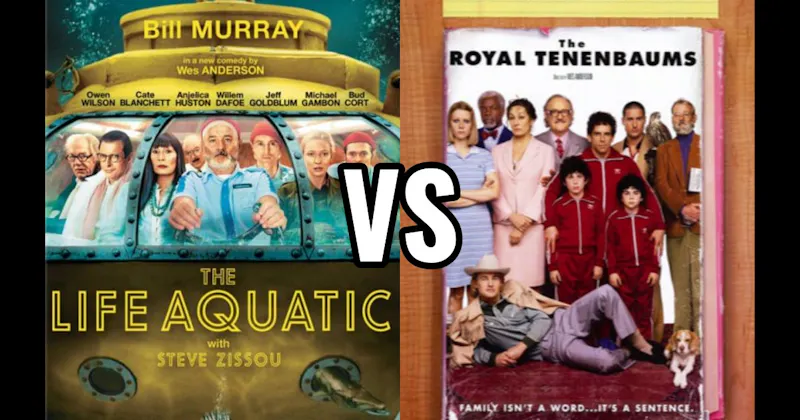 The Life Aquatic with Steve Zissou vs. The Royal Tenenbaums