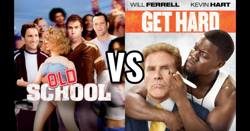 Get Hard vs. Old School