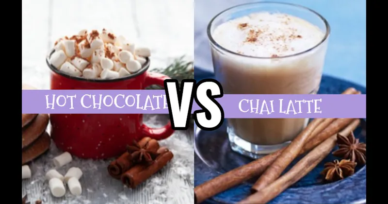 Chai Latte vs. Hot Chocolate