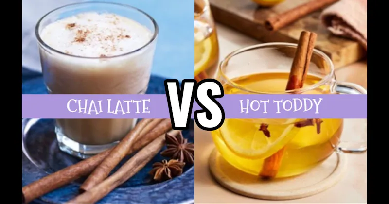 Chai Latte vs. Hot Toddy