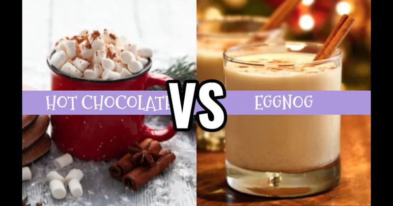 Eggnog vs. Hot Chocolate