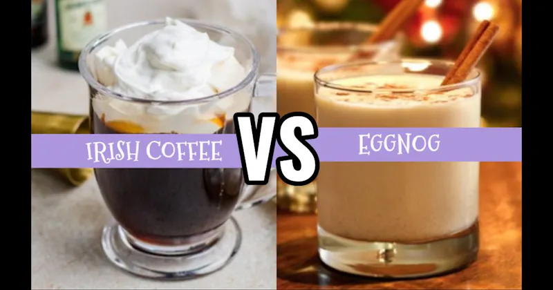 Eggnog vs. Irish Coffee