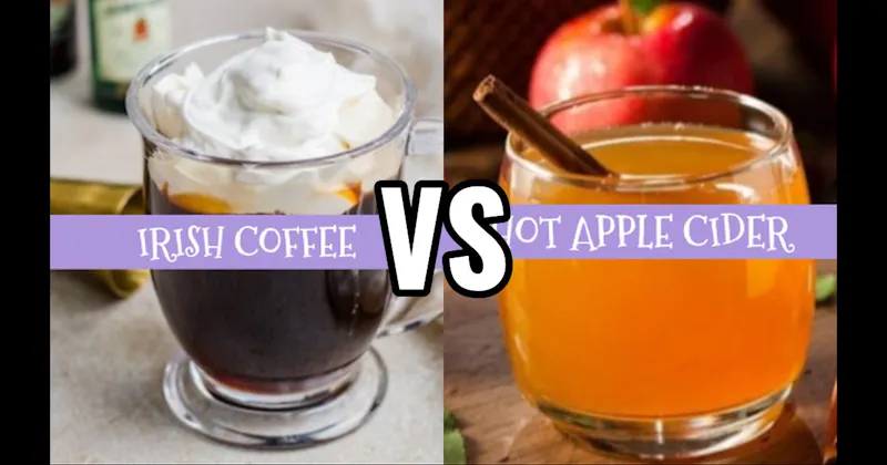 Hot Apple Cider vs. Irish Coffee