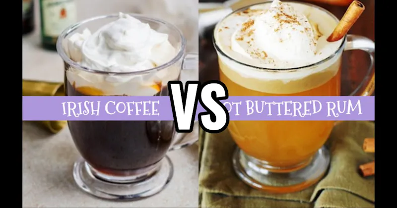 Hot Buttered Rum vs. Irish Coffee