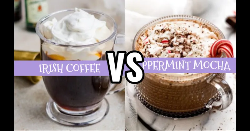 Irish Coffee vs. Peppermint Mocha