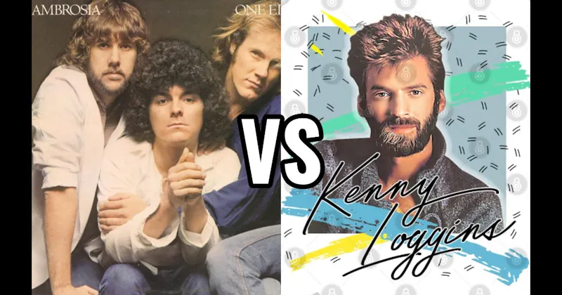 Ambrosia vs. Kenny Loggins
