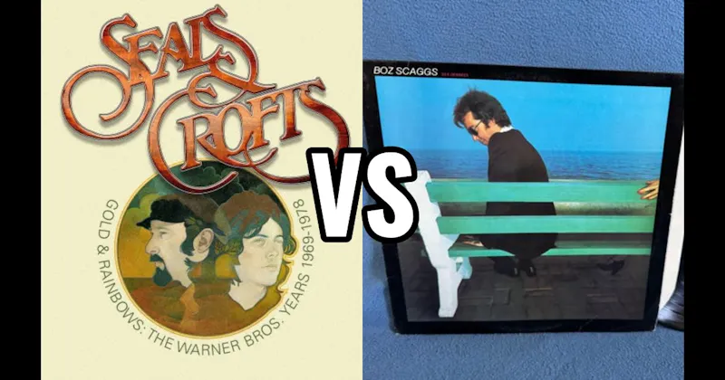 Boz Scaggs vs. Seals and Crofts